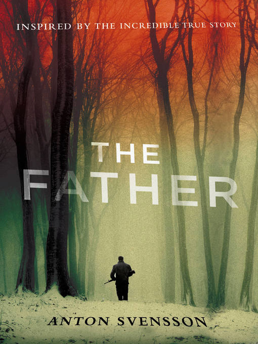 Title details for The Father by Anton Svensson - Available